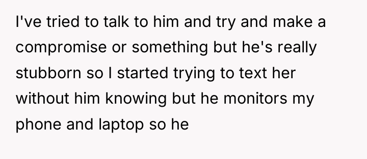 I've tried to talk to him and try and make...