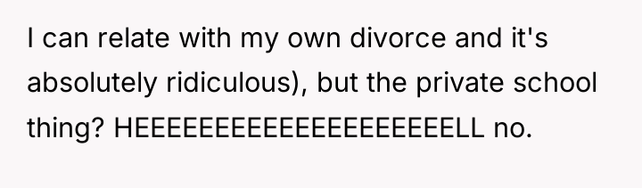 I can relate with my own divorce and it's absolutely...