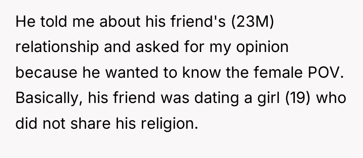 He told me about his friend's (23M) relationship and asked...