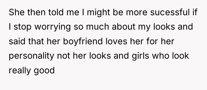 She then told me I might be more sucessful if...