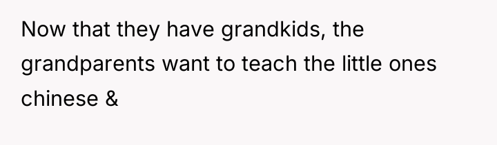 Now that they have grandkids, the grandparents want to teach...