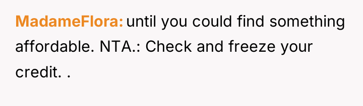 MadameFlora until you could find something affordable. NTA.: Check and...