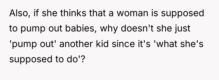 Also, if she thinks that a woman is supposed to...