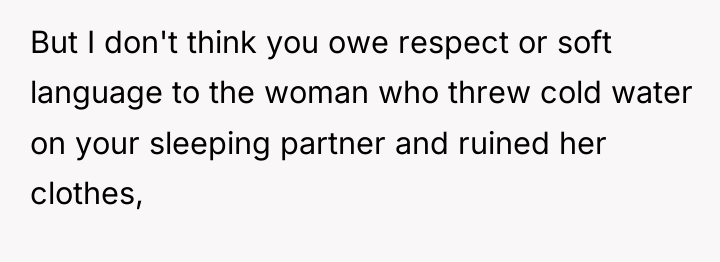 But I don't think you owe respect or soft language...