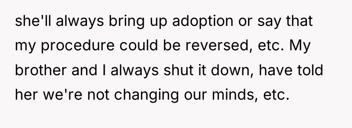 she'll always bring up adoption or say that my procedure...