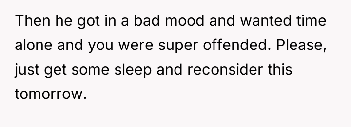 Then he got in a bad mood and wanted time...