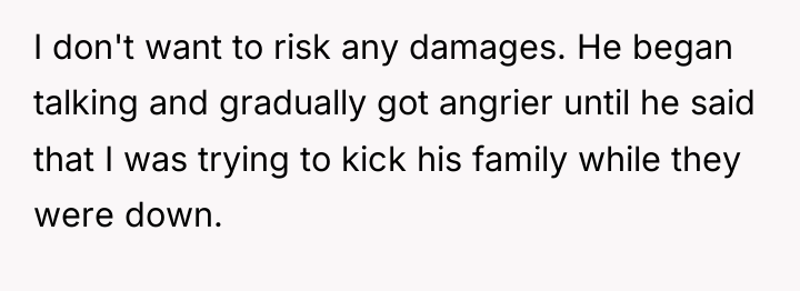 I don't want to risk any damages. He began talking...