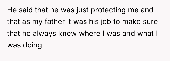 He said that he was just protecting me and that...