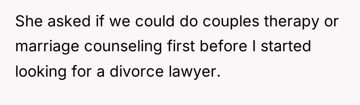 She asked if we could do couples therapy or marriage...