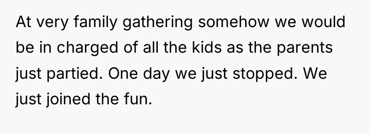 At very family gathering somehow we would be in charged...