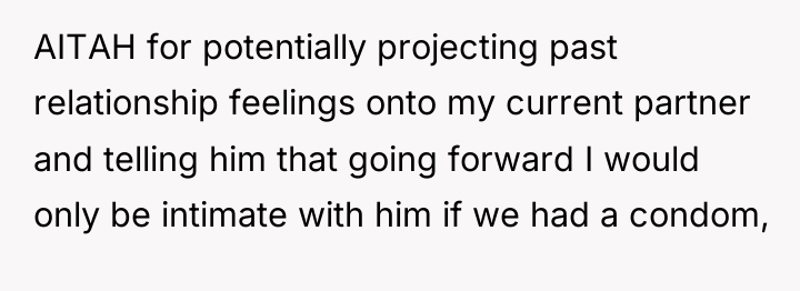 AITAH for potentially projecting past relationship feelings onto my current...