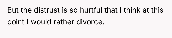 But the distrust is so hurtful that I think at...