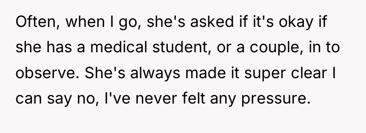 Often, when I go, she's asked if it's okay if...