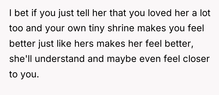 I bet if you just tell her that you loved...