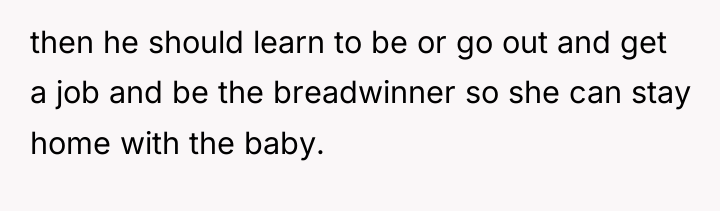 then he should learn to be or go out and...
