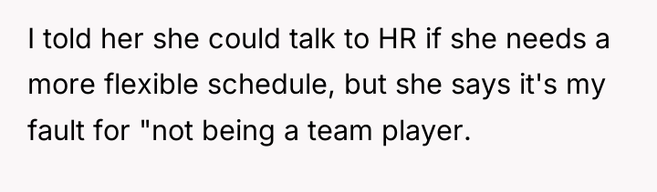 I told her she could talk to HR if she...