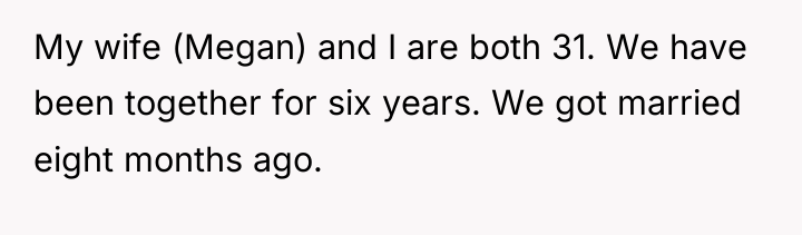My wife (Megan) and I are both 31. We have...