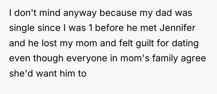 I don't mind anyway because my dad was single since...