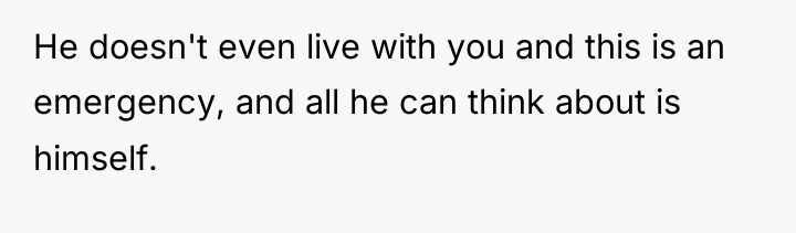 He doesn't even live with you and this is an...