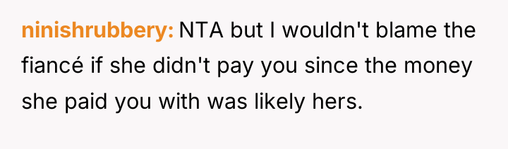 ninishrubbery NTA but I wouldn't blame the fiancé if she...