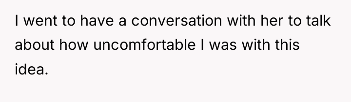 I went to have a conversation with her to talk...