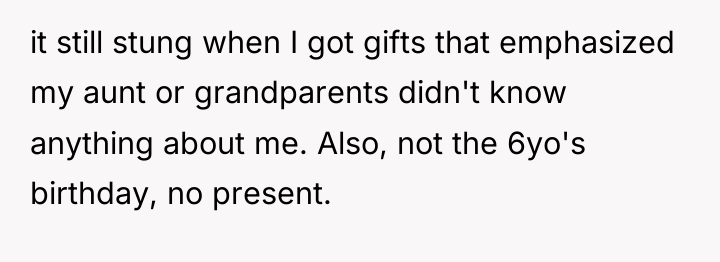 it still stung when I got gifts that emphasized my...