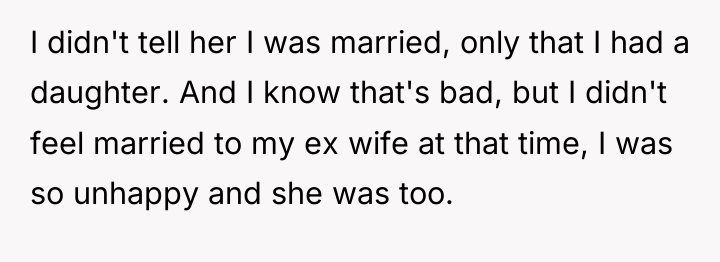 I didn't tell her I was married, only that I...