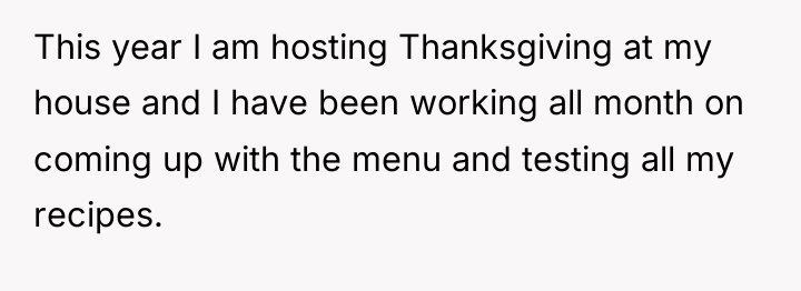 This year I am hosting Thanksgiving at my house and...