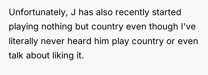 Unfortunately, J has also recently started playing nothing but country...