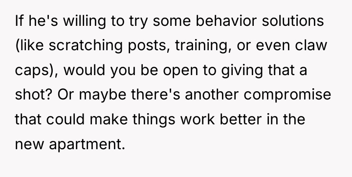 If he's willing to try some behavior solutions (like scratching...
