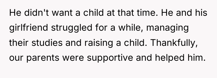 He didn't want a child at that time. He and...