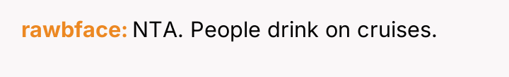 rawbface NTA. People drink on cruises.