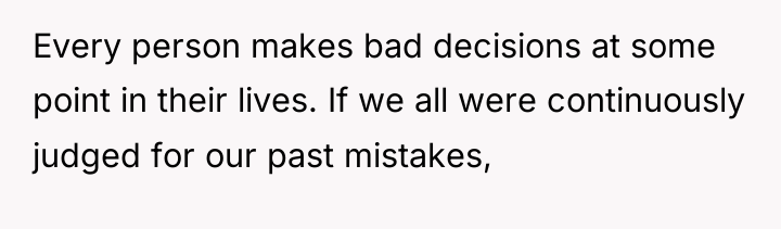 Every person makes bad decisions at some point in their...