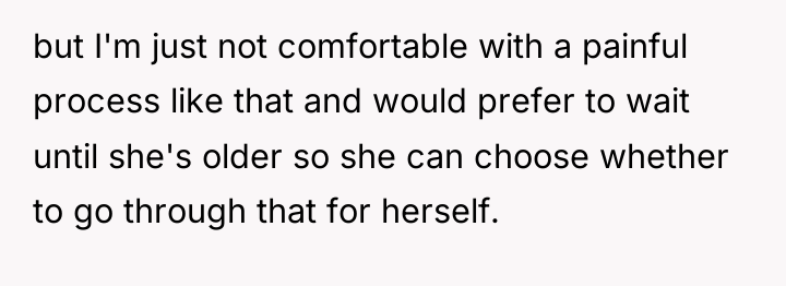 but I'm just not comfortable with a painful process like...