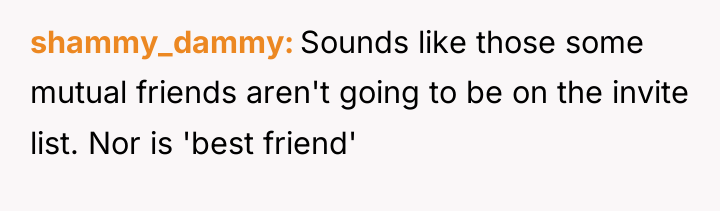 shammy_dammy Sounds like those some mutual friends aren't going to...