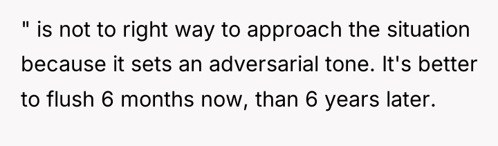 " is not to right way to approach the situation...