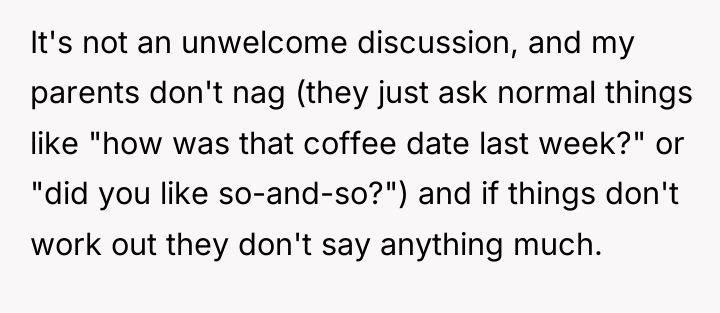 It's not an unwelcome discussion, and my parents don't nag...