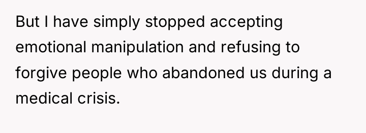 But I have simply stopped accepting emotional manipulation and refusing...