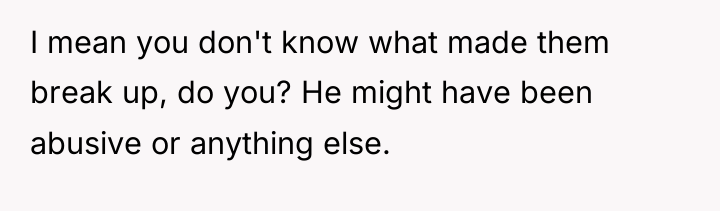 I mean you don't know what made them break up,...