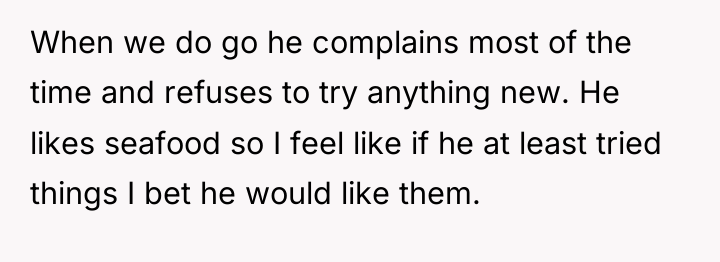 When we do go he complains most of the time...