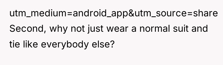 utm_medium=android_app&utm_source=share Second, why not just wear a normal suit and...