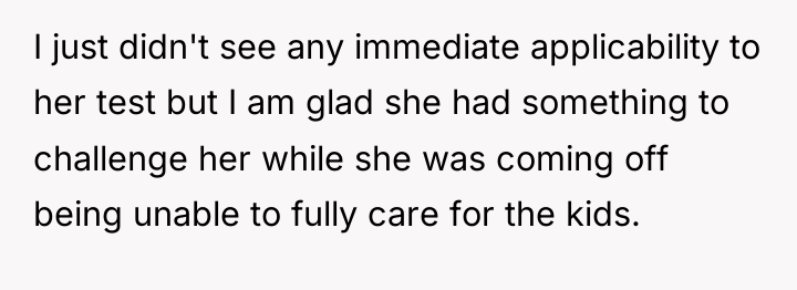 I just didn't see any immediate applicability to her test...