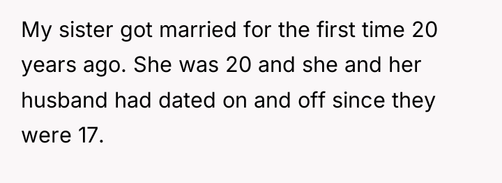 My sister got married for the first time 20 years...