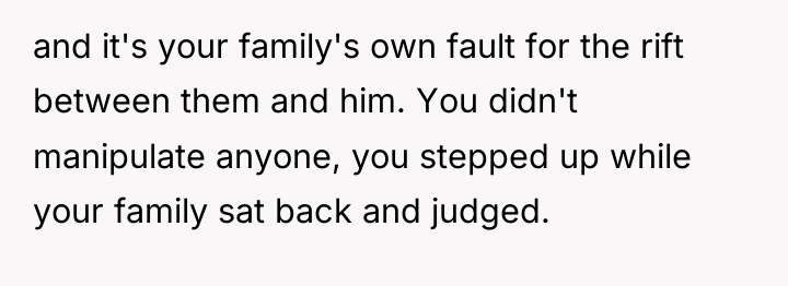 and it's your family's own fault for the rift between...