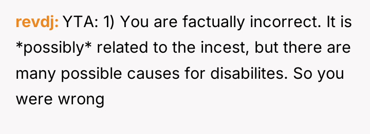 revdj YTA: 1) You are factually incorrect. It is *possibly*...