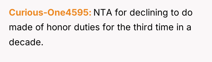 Curious-One4595 NTA for declining to do made of honor duties...