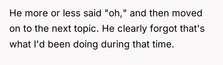 He more or less said "oh," and then moved on...
