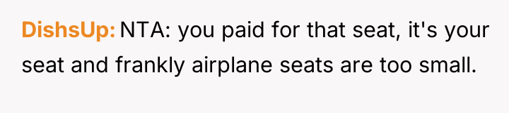 DishsUp NTA: you paid for that seat, it's your seat...