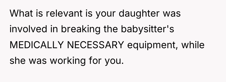 What is relevant is your daughter was involved in breaking...