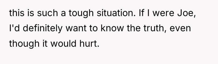 this is such a tough situation. If I were Joe,...